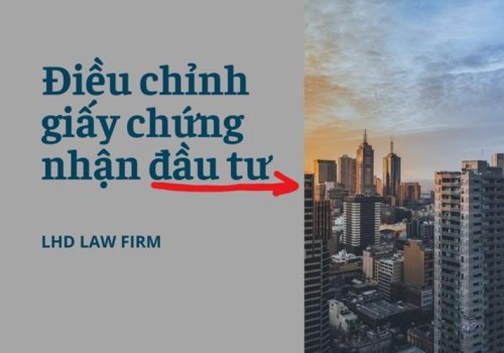 Dịch Vụ Điều Chỉnh Giấy Chứng Nhận Đầu Tư Công Ty Có Vốn Nước Ngoài