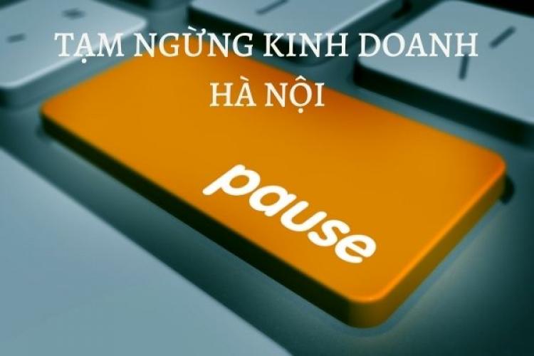 Tạm Ngừng Kinh Doanh Công Ty Tại Hà Nội