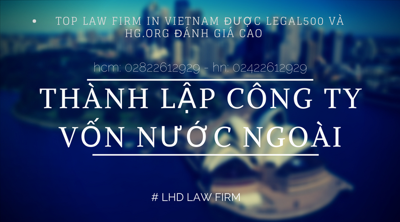 Thành Lập Công Ty Vốn Đầu Tư Nước Ngoài [7 Bước Chuẩn Nhất] Tham Vấn Miễn Phí!